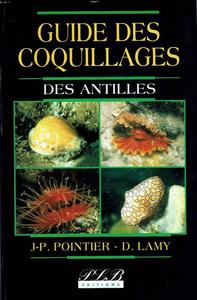 GUIDE DES COQUILLAGES DES ANTILLES Pointier J.L. Lamy D. 1998