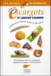 GUIDE DES ESCARGOTS ET LIMACES D’EUROPE, IDENTIFICATION ET BIOLOGIE DE PLUS DE 300 ESPECES Kerney M.P. Cameron R.A.D. 1999
