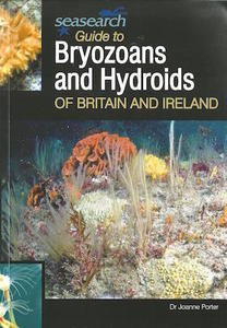 GUIDE TO BRYOZOANS AND HYDROIDS OF BRITAIN AND IRELAND Porter J.  2012