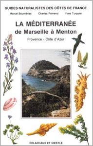 GUIDES NATURALISTES DES COTES DE FRANCE n° 8, LA MEDITERRANEE DE MARSEILLE A MENTON Bournérias M. Pomerol C., Turquier Y. 1991