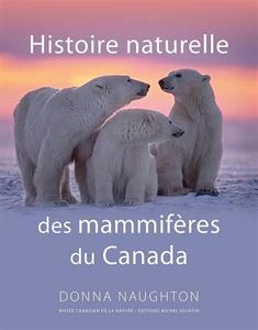 HISTOIRE NATURELLE DES MAMMIFÈRES DU CANADA Naughton D.  2016