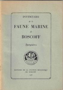INVENTAIRE DE LA FAUNE MARINE DE ROSCOFF : SPONGIAIRES Borojevic R. Cabioch L.&nbsp;&amp; L&eacute;vi C. 1968
