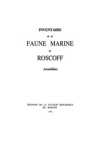 INVENTAIRE DE LA FAUNE MARINE DE ROSCOFF. ANNELIDES. Cabioch L. L'Hardy J.-P., Rullier F. 1968