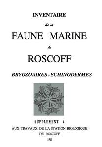 INVENTAIRE DE LA FAUNE MARINE DE ROSCOFF. BRYOZOAIRES-ÉCHINODERMES Echalier G. Prennant M. 1951