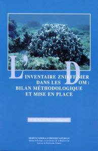 L'INVENTAIRE ZNIEFF-MER DANS LES DOM : BILAN METHODOLOGIQUE ET MISE EN PLACE (Ouvrage collectif)  2000