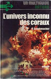 L'UNIVERS INCONNU DES CORAUX Schuhmacher H.  1977