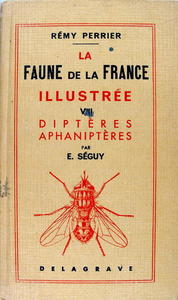 LA FAUNE DE LA FRANCE ILLUSTRÉE, TOME VIII, DIPTÈRES, APHANIPTÈRES Perrier R. Séguy E. 1963