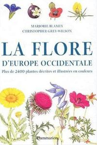 LA FLORE D'EUROPE OCCIDENTALE Blamey M. Grey-Wilson C. 2003