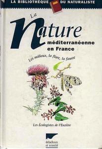 LA NATURE MEDITERRANEENNE EN FRANCE Les Ecologistes de l’Euzière  1997