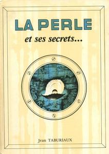 LA PERLE ET SES SECRETS… Taburiaux J.  1983