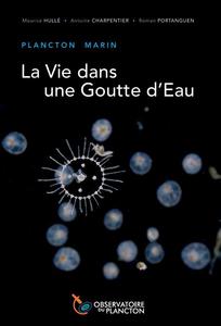 LA VIE DANS UNE GOUTTE D'EAU Hullé M., Charpentier A., Portanguen R., Hotte C., Bellido A.  2025