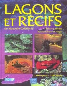 LAGONS ET RECIFS DE NOUVELLE CALEDONIE Laboute P. Richer de Forges B. 2004