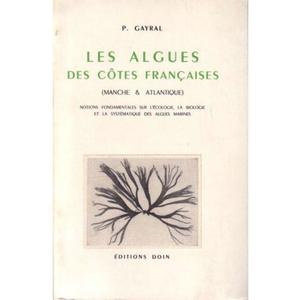 LES ALGUES DES COTES FRANCAISES (MANCHE & ATLANTIQUE) Gayral P.  1966