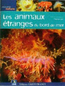 LES ANIMAUX ETRANGES DU BORD DE MER, MOLLUSQUES ET CRUSTACES Loir M.  1995