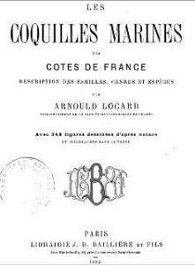 LES COQUILLES MARINES DES COTES DE FRANCE : DESCRIPTION DES FAMILLES, GENRES ET ESPECES Locard A.  1892