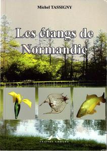 LES ÉTANGS DE NORMANDIE Tassigny M.  2011