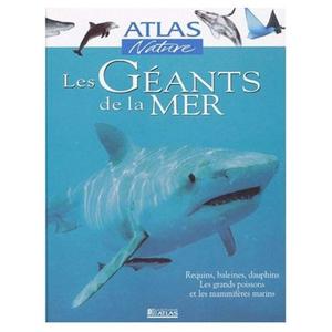 LES GEANTS DE LA MER, ATLAS NATURE Arbona C.  2003