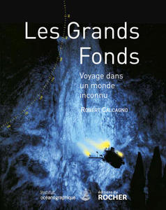 LES GRANDS FONDS - Voyage dans un monde inconnu Calcagno R.  2011