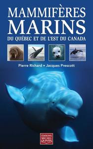 MAMMIFÈRES MARINS DU QUÉBEC ET DE L'EST DU CANADA Richard P. Prescott J. 2025
