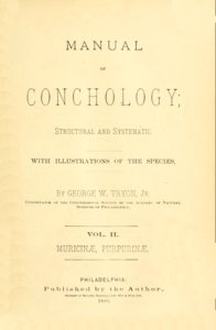 MANUAL OF CONCHOLOGY, STRUCTURAL AND SYSTEMATIC WITH ILLUSTRATIONS OF THE SPECIES  Tryon Jr., G.W.  1880