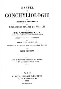MANUEL DE CONCHYLIOLOGIE OU HISTOIRE NATURELLE DES MOLLUSQUES VIVANTS ET FOSSILES Woodward S.P.  1870