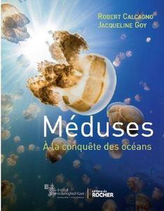 MEDUSES : A LA CONQUETE DES OCEANS Calcagno R., Goy J.  2014