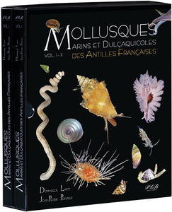 MOLLUSQUES MARINS ET DULÇAQUICOLES DES ANTILLES FRANÇAISES - Vol 1 et 2 Pointier J.P., Lamy D.  2018