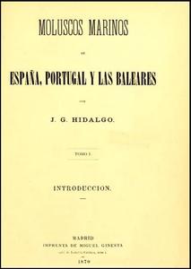 MOLUSCOS MARINOS DE ESPAÑA, PORTUGAL Y LAS BALEARES, TOMO 1 Hidalgo J.G.  1870