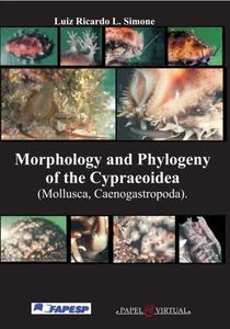 MORPHOLOGY AND PHYLOGENY OF THE CYPRAEOIDEA (MOLLUSCA, CAENOGASTROPODA) Simone L.  2004