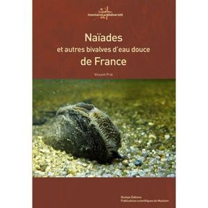 NAÏADES ET AUTRES BIVALVES D'EAU DOUCE DE FRANCE Vincent PRIÉ  2017