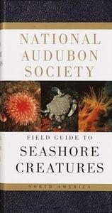NATIONAL AUDUBON SOCIETY FIELD GUIDE TO NORTH AMERICAN SEASHORE CREATURES (LEATHER BOUND) Meinkoth N.A.  1981