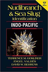 NUDIBRANCH & SEA SLUG IDENTIFICATION - INDO-PACIFIC - 2nd Edition Gosliner T. Valdes A., Behrens D. 2018