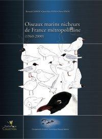 OISEAUX MARINS NICHEURS DE FRANCE METROPOLITAINE (1960-2000) Cadiou B. Pons J-M., Y&eacute;sou P. 2004