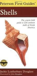 PETERSON FIRST GUIDE TO SHELLS OF NORTH AMERICA Leatherbury Douglass J. Douglass J., Peterson R.T. 1998