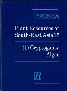 PLANT RESOURCES OF SOUTH-EAST ASIA,  Cryptogams – Algae PROSEA (collectif)  2002