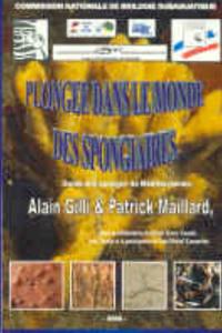 PLONGEE DANS LE MONDE DES SPONGIAIRES Gilli A. Maillard P. 2000