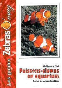 POISSONS-CLOWNS EN AQUARIUM – SOINS ET REPRODUCTION Mai W.  2010