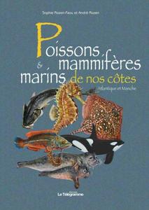 POISSONS & MAMMIFERES MARINS DE NOS COTES, ATLANTIQUE ET MANCHE Rozen-Faou S. Rozen R. 2009