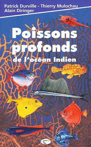 POISSONS PROFONDS DE L'OCEAN INDIEN Durville P. Mulochau T., Diringer A. 2011