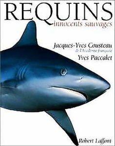 REQUINS INNOCENTS SAUVAGES Cousteau J.Y., Paccalet Y.  1997
