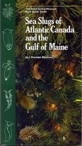 SEA SLUGS OF ATLANTIC CANADA AND THE GULF OF MAINE Bleakney J.S.  1996