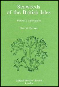 SEAWEEDS OF THE BRITISH ISLES Volume 2 : CHLOROPHYTA Burrows E.M.  2001