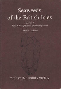 SEAWEEDS OF THE BRITISH ISLES Fletcher R.L.  1995