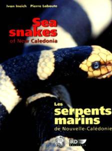 SERPENTS MARINS DE NOUVELLE-CALEDONIE Ineich I. Laboute P. 2002