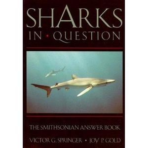 SHARKS IN QUESTION - The Smithsonian Answer Book Springer V. G., Gold J. P.  1989