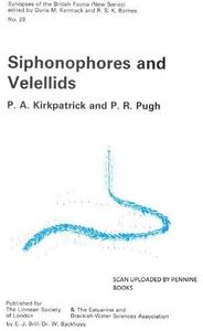 SIPHONOPHORES AND VELELLIDS, Keys and notes for the identification of the species Kirkpatrick P.A. Pugh P.R. 1984