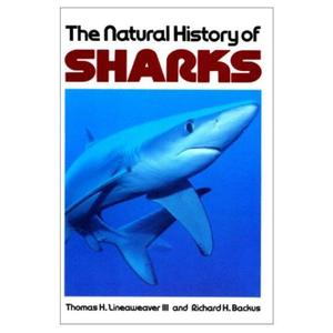 THE NATURAL HISTORY OF SHARKS Lineaweaver, T. & Backus  1970