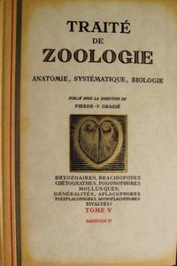 TRAITE DE ZOOLOGIE : ANATOMIE, SYSTEMATIQUE, BIOLOGIE - Tome V, fascicule 2, BRYOZOAIRES - BRACHIOPODES - CHETOGNATHES - POGONOPHORES - MOLLUSQUES...
