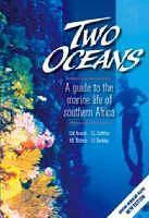 TWO OCEANS. A GUIDE TO THE MARINE LIFE OF SOUTHERN AFRICA Branch, G.M. Griffiths C.L., Branch M.L. &amp; Beckley L.E. 2007