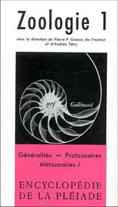 ZOOLOGIE - GENERALITES, PROTOZOAIRES, METAZOAIRES I Grassé P.P.  1963